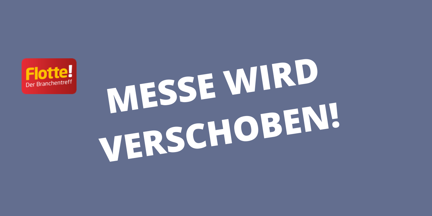Die Fuhrpark-Messe „FLOTTE! Der Branchentreff 2020“ wird wegen des Coronavirus verschoben
